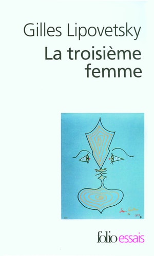 LA TROISIEME FEMME, de Gilles Lipovetsky | portada del libro