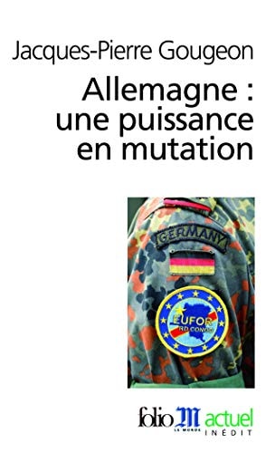 ALLEMAGNE UNE PUISSANCE EN MUTATION, de Jacques-Pierre Gougeon | portada del libro