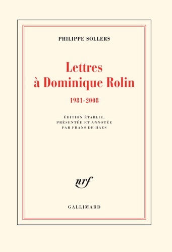 LETTRES A DOMINIQUE ROLIN 1981-2008, de Philippe Sollers | portada del libro