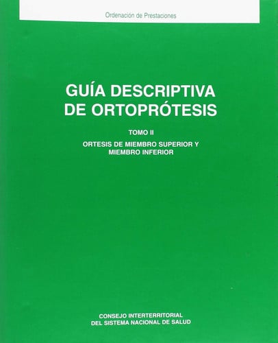 Guía descriptiva de ortoprótesis. Tomo II, de Ministerio de Sanidad y Cosumo | portada del libro