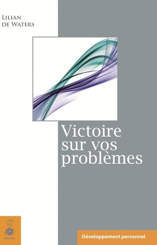 VICTOIRE SUR VOS PROBLEMES, de DE WATERS LILIA | portada del libro