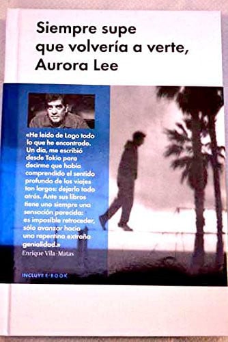 Siempre supe que volver¡a a verte, Aurora Lee, de EDUARDO LAGO | portada del libro