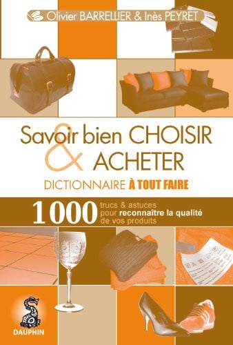 SAVOIR BIEN CHOISIR ET ACHETER 1000 TRUCS ET ASTUCES POUR RE, de BARRELLIER OLIV | portada del libro