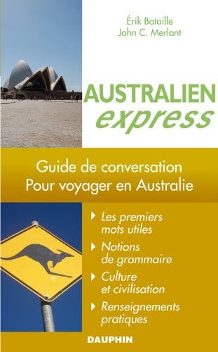 AUSTRALIEN EXPRESS GUIDE DE CONVERSATION POURVOYAGER EN AUST, de ERIK BATAILLE | portada del libro