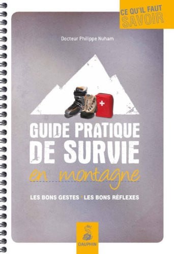 GUIDE PRATIQUE DE SURVIE EN MONTAGNE LES BONS GESTES LES BON, de NUHAM PHILIPPE | portada del libro
