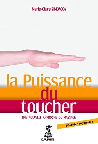 LA PUISSANCE DU TOUCHER UNE NOUVELLE APPROCHE DU MASSAGE, de ZIMBACCA MARIE- | portada del libro