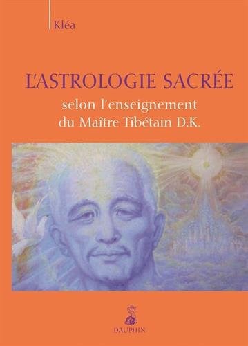ASTROLOGIE SACREE SELON L ENSEIGNEMENT DU MAITRE TIBETAIN D, de KLEA | portada del libro