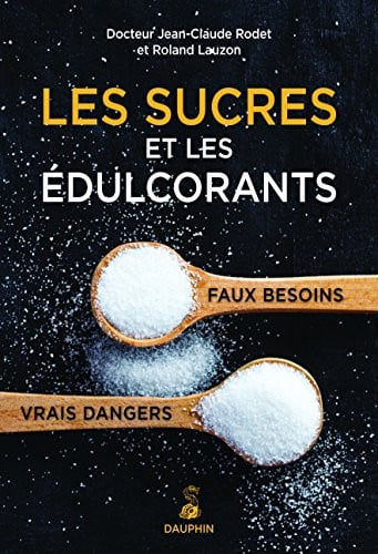 LES SUCRES ET LES EDULCORANTS FAUX BESOINS VRAIS DANGERS, de RODET JEAN-CLAU | portada del libro