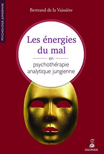 LES ENERGIES DU MAL EN PSYCHOTERAPIE ANALYTIQUE JUNGIENNE, de DE LA VAISSIERE | portada del libro