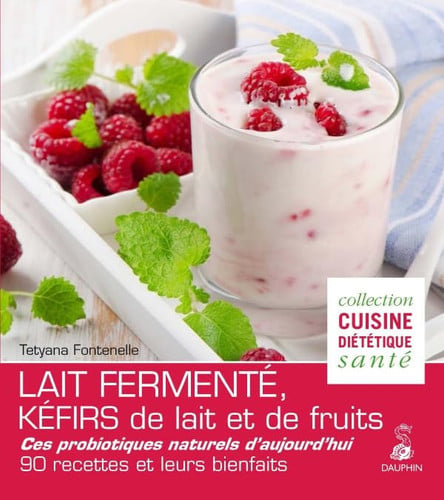 LAIT FERMENTE KEFIRS DE LAIT ET DE FRUITS, de FONTENELLE TETY | portada del libro