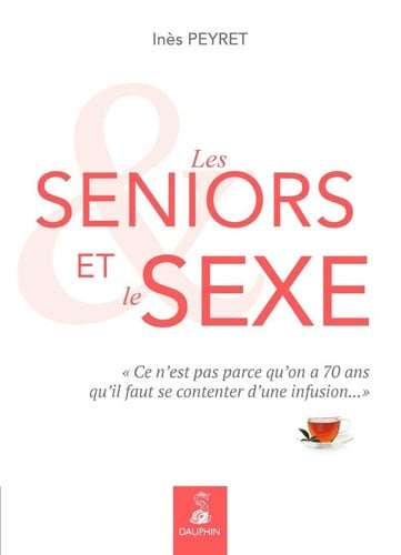 SENIORS ET LE SEXE, de PEYRET INES | portada del libro