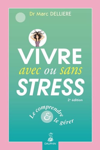 VIVRE AVEC OU SANS STRESS, de DELLIERE MARC | portada del libro