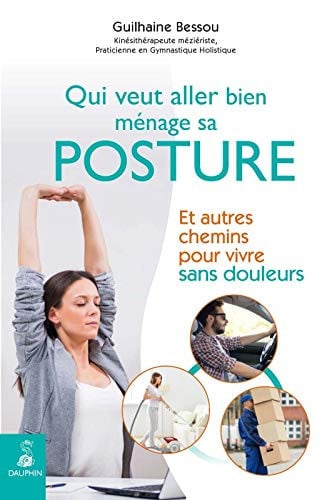 QUI VEUT ALLER BIEN MENAGE SA POSTURE, de BESSOU GUILHAIN | portada del libro