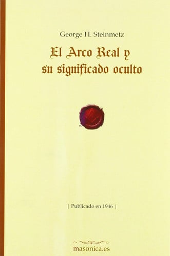 El Arco Real y su significado oculto, de H. STEINMETZ | portada del libro