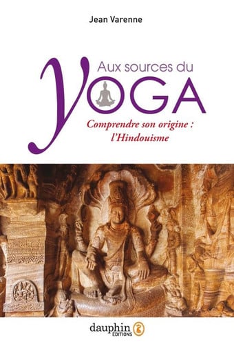AUX SOURCES DU YOGA, de VARENNE JEAN | portada del libro