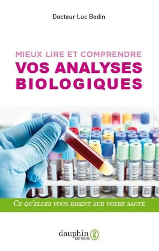 MIEUX LIRE ET COMPRENDRE VOS ANALYSES BIOLOGIQUES, de Luc Bodin | portada del libro