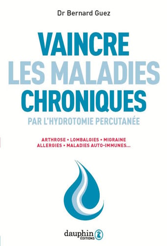 VAINCRE LES MALADIES CHRONIQUES PAR L'HYDROTOMIE PERCUTANEE, de GUEZ BERNARD | portada del libro