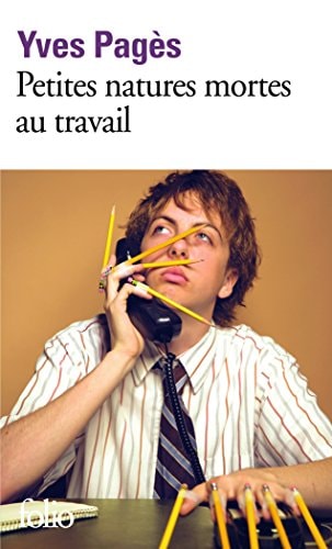 PETITES NATURES MORTES AU TRAVAIL, de Yves Pagès | portada del libro