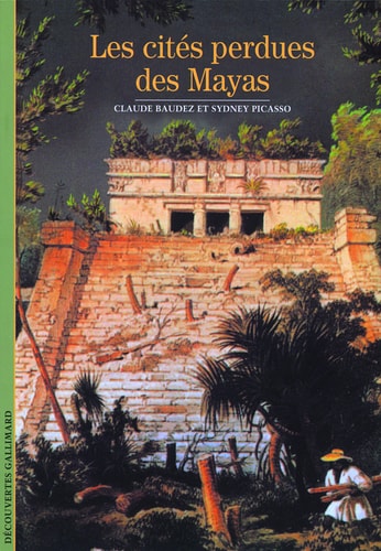 LES CITES PERDUES DES MAYAS, de Claude-François Baudez | portada del libro