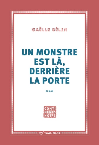 UN MONSTRE EST LA DERRIERE LA PORTE, de Gaëlle Bélem | portada del libro