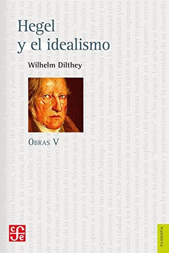 HEGEL Y EL IDEALISMO, de DILTHEY | portada del libro