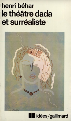 LE THEATRE DADA ET SURREALISTE, de Henri Béhar | portada del libro