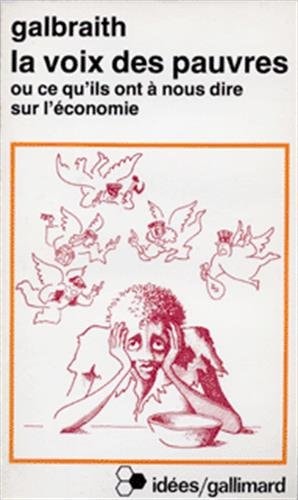 LA VOIX DES PAUVRES OU CE QU'ILS ONT A NOUS DIRE SUR L'ECONO, de John Kenneth Galbraith | portada del libro