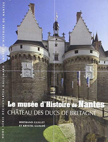 LE MUSEE D'HISTOIRE DE NANTES, de Bertrand Guillet | portada del libro