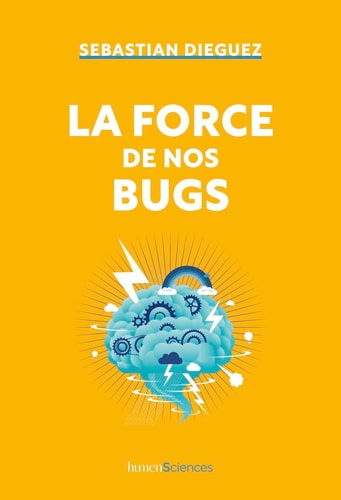 A FORCE DE NOS BUGS, de Sebastian Dieguez | portada del libro