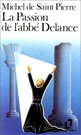 LA PASSION DE L'ABBE DELANCE, de Michel de Saint Pierre | portada del libro