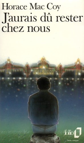J'AURAIS DU RESTER CHEZ NOUS, de Horace McCoy | portada del libro