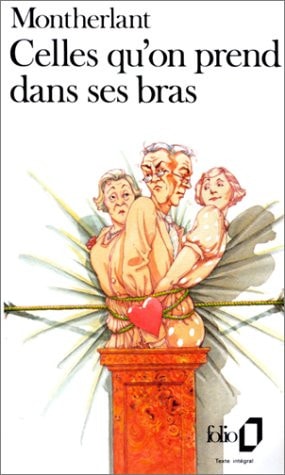 CELLES QU'ON PREND DANS SES BRAS, de Henry de Montherlant | portada del libro