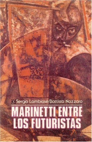 MARINETTI ENTRE FUTURISTAS, de LAMBIASE | portada del libro