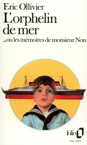L'ORPHELIN DE MER... OU LES MEMOIRES DE MONSIEUR NON, de Eric Ollivier | portada del libro