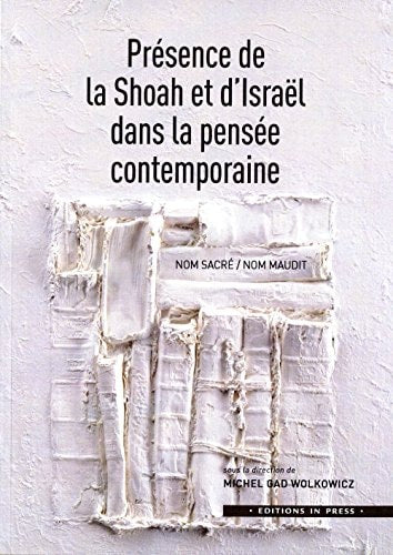 A PRESENCE DE LA SHOAH ET D'ISRAEL DAS, de Wolkowicz | portada del libro
