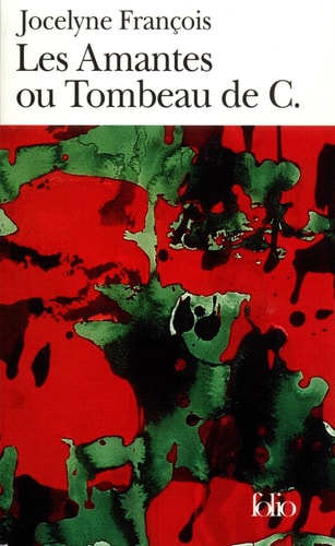 LES AMANTES OU TOMBEAU DE C., de Jocelyne François | portada del libro