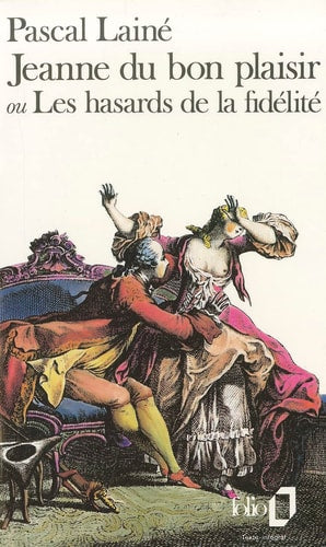 JEANNE DU BON PLAISIR OU LES HASARDS DE LA FIDELITE, de Pascal Lainé | portada del libro
