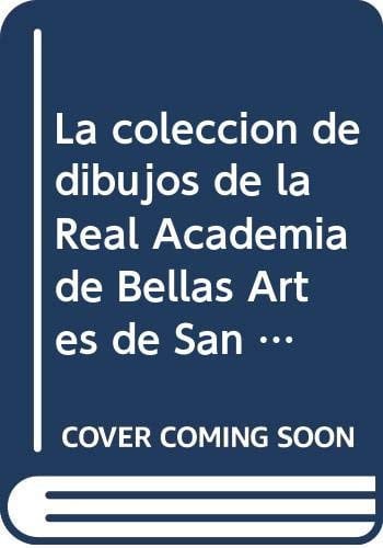 LA COLECCION DE DIBUJOS DE LA REAL ACADEMIA DE BELLAS ARTES, de AA.VV. | portada del libro