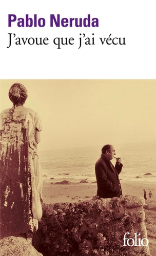 J'AVOUE QUE J'AI VECU, de Pablo Neruda | portada del libro
