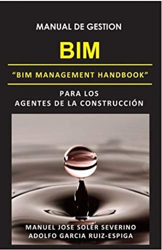 MANUAL DE GESTION BIM PARA LOS AGENTES DE LA CONSTRUCCION, de Soler Severino | portada del libro