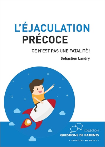 'EJACULATION PRECOCE, CE N'EST PAS UNE, de Sébastien Landry | portada del libro