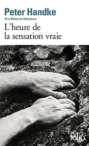 L'HEURE DE LA SENSATION VRAIE, de Peter Handke | portada del libro