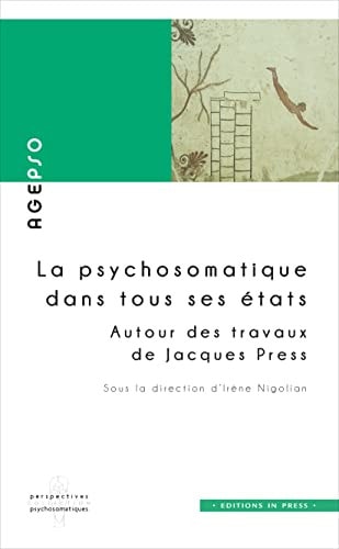 A PSYCHOSOMATIQUE DANS TOUS SES ETATS, de Irène Nigolian | portada del libro
