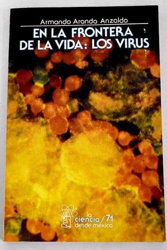 En la frontera de la vida : los virus, de ARANDA ANZALDO | portada del libro