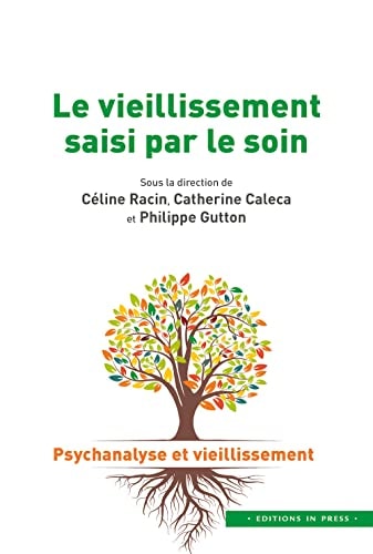 E VIEILLISSEMENT SAISI PAR LE SOIN, de Calecat catherine / racin celine / gutton philippe (dir.) | portada del libro