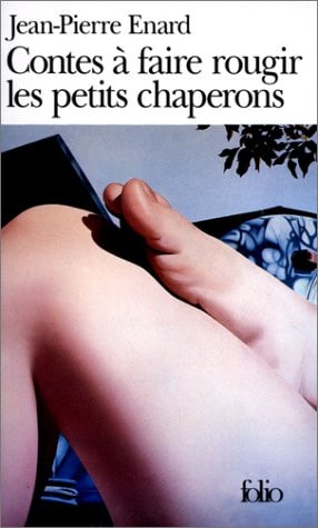 CONTES A FAIRE ROUGIR LES PETITS CHAPERONS, de Jean-Pierre Énard | portada del libro