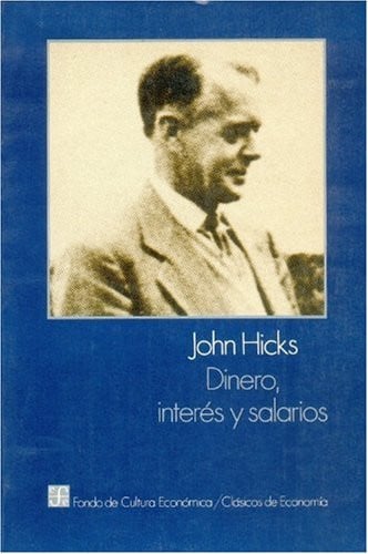 DINERO,INTERES Y SALARIOS, de HICKS | portada del libro
