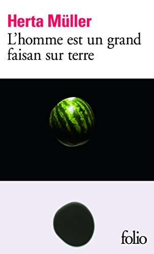 L'HOMME EST UN GRAND FAISAN SUR TERRE, de Herta Müller | portada del libro