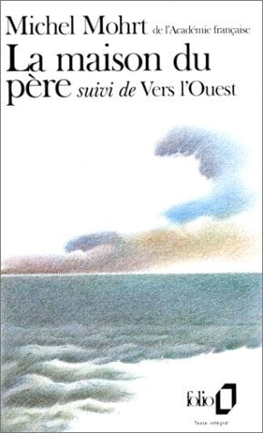 LA MAISON DU PERE / VERS L'OUEST, de Mohrt | portada del libro