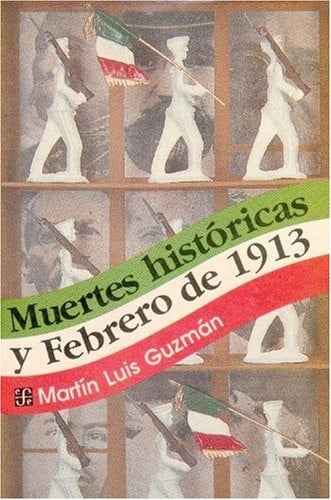 Muertes históricas y Febrero de 1913, de GUZMAN | portada del libro